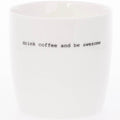 Krus drink coffe and be 30 cl hvit