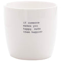 Krus "if someone makes you happy.." 30 cl hvit